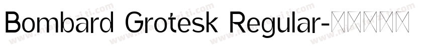 Bombard Grotesk Regular字体转换